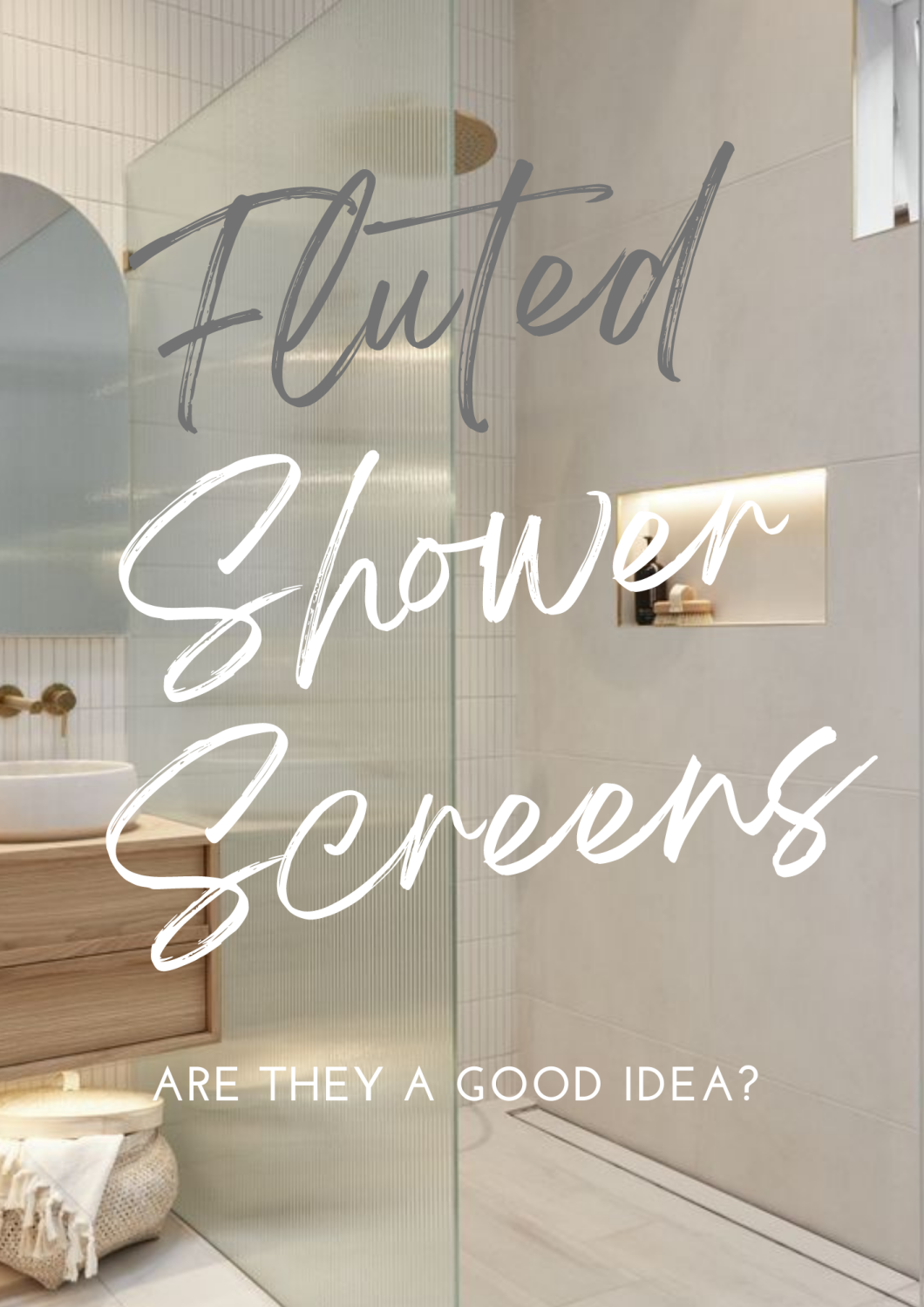Fluted Shower Screens