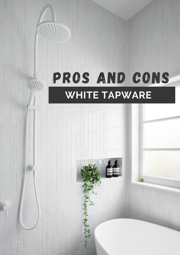 Pros and Cons White Tapware